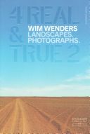 Wim Wenders: 4 Real and True 2! - Landscapes. Photographs. (Wenders Wim)(Paperback)