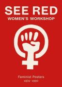 See Red Women's Workshop - Feminist Posters 1974-1990 (See Red Members)(Paperback)