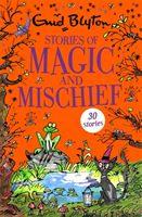 Stories of Magic and Mischief - Contains 30 classic tales (Blyton Enid)(Paperback / softback)