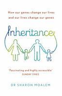 Inheritance - How Our Genes Change Our Lives, and Our Lives Change Our Genes (Moalem Sharon Dr.)(Paperback)
