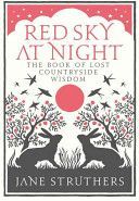 Red Sky at Night - The Book of Lost Country Wisdom (Struthers Jane)(Pevná vazba)