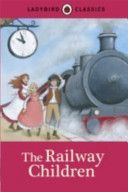 Ladybird Classics: The Railway Children(Pevná vazba)