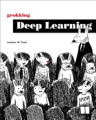 Grokking Deep Learning (Trask Andrew W)(Paperback / softback)