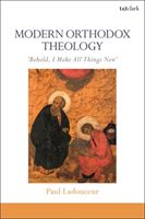 Modern Orthodox Theology - Behold, I Make All Things New (Ladouceur Paul (University of Toronto Canada))(Paperback / softback)