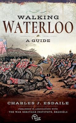 Walking Waterloo - A Guide (J Esdaile Charles)(Paperback / softback)