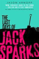 Last Days of Jack Sparks (Arnopp Jason)(Paperback)