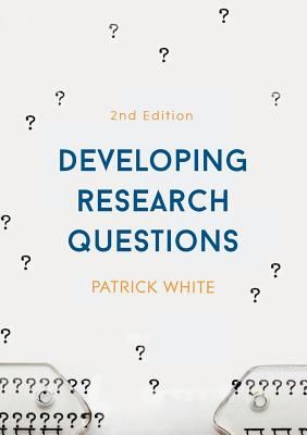 Developing Research Questions (White Patrick)(Paperback / softback)