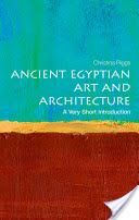 Ancient Egyptian Art and Architecture: A Very Short Introduction (Riggs Christina (Senior Lecturer School of Art History and World Art Studies University of East Anglia))(Paperback)