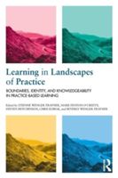 Learning in Landscapes of Practice - Boundaries, Identity, and Knowledgeability in Practice-Based Learning (Wenger-Trayner Etienne (Independent Practitioner))(Paperback)