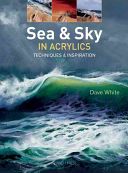 Sea & Sky in Acrylics - Techniques & Inspiration (White Dave)(Paperback)