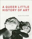 Queer Little History of Art (Pilcher Alex)(Paperback)