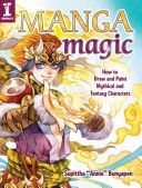 Manga Magic - How to Draw and Color Mythical and Fantasy Characters (Bunyapen Supittha 