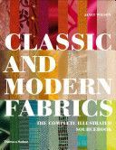 Classic and Modern Fabrics - The Complete Illustrated Sourcebook (Wilson Janet)(Pevná vazba)