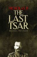 Nicholas II, The Last Tsar (Paterson Michael)(Paperback)