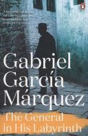 General in His Labyrinth (Garcia Marquez Gabriel)(Paperback)