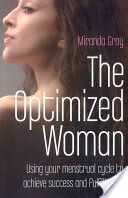 Optimized Woman - Using Your Menstrual Cycle to Achieve Success and Fulfillment (Gray Miranda)(Paperback)