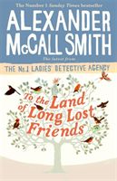 To the Land of Long Lost Friends (Smith Alexander McCall)(Paperback)