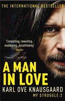 A Man in Love - My Struggle Book 2 - Knausgaard Karl Ove