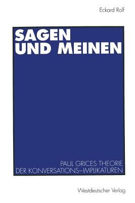 Sagen Und Meinen - Paul Grices Theorie Der Konversations-Implikaturen (Rolf Eckard)(Paperback / softback)