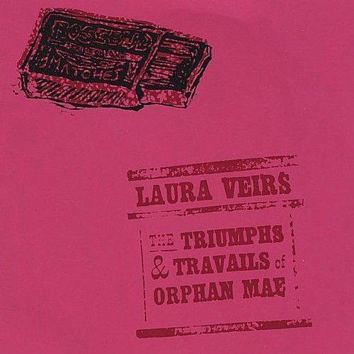 The Triumphs and Travails Of Orphan Mae (Laura Veirs) (CD)