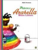 Princess Arabella Mixes Colours (Freeman Mylo)(Paperback)
