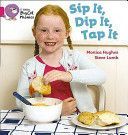 Sip it, Dip it, Tap it - Band 01a/Pink A (Hughes Monica)(Paperback)