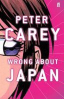 Wrong About Japan - A Father's Journey with His Son (Carey Peter)(Paperback)