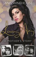 Loving Amy - A Mother's Story (Winehouse Janis)(Paperback)