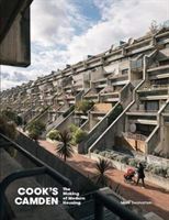 Cook's Camden - The Making of Modern Housing (Swenarton Mark)(Pevná vazba)