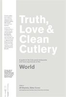 Truth, Love & Clean Cutlery - A New Way of Choosing Where to Eat in the World(Paperback / softback)