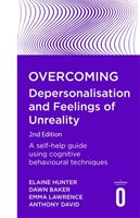 Overcoming Depersonalisation and Feelings of Unreality, 2nd Edition - A self-help guide using cognitive behavioural techniques (Baker Dawn)(Paperback / softback)