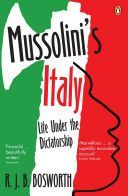 Mussolini's Italy - Life Under the Dictatorship, 1915-1945 (Bosworth Richard  J. B.)(Paperback)