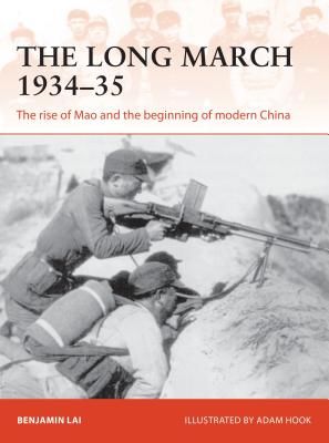 Long March 1934-35 - The rise of Mao and the beginning of modern China (Lai Benjamin)(Paperback / softback)