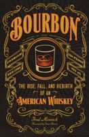Bourbon - The Rise, Fall, and Rebirth of an American Whiskey (Minnick Fred)(Pevná vazba)
