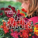 Cutting Garden - Growing and Arranging Garden Flowers (Raven Sarah)(Paperback)