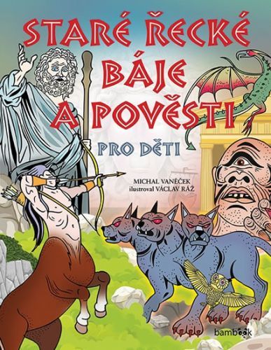 Staré řecké báje a pověsti pro děti - Vaněček Michal