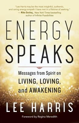 Energy Speaks - Messages from Spirit on Living, Loving, and Awakening (Harris Lee)(Paperback / softback)