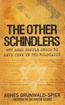 Other Schindlers - Why Some People Chose to Save Jews in the Holocaust (Grunwald-Spier Agnes)(Paperback)