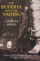 Buddha and the Sahibs - The Men Who Discovered India's Lost Religion (Allen Charles)(Paperback)