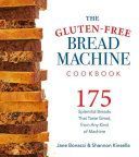 Gluten-Free Bread Machine Cookbook - 175 Recipes for Splendid Breads and Delicious Dishes to Make with Them (Bonacci Jane)(Paperback)
