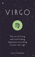 Virgo - The Art of Living Well and Finding Happiness According to Your Star Sign (Kirkman Sally)(Pevná vazba)