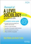 Succeed at A Level Sociology Book One Including AS Level - The Complete Revision Guide (Webb Rob)(Paperback)