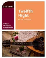 Oxford Literature Companions: Twelfth Night(Paperback)
