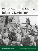 World War II US Marine Infantry Regiments (Rottman Gordon L.)(Paperback)