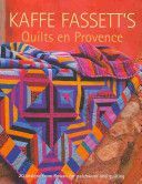 Kaffe Fassett's Quilts en Provence - 20 Designs from Rowan for Patchwork and Quilting (Fassett Kaffe)(Paperback)