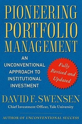 Pioneering Portfolio Management: An Unconventional Approach to Institutional Investment (Swensen David F.)(Pevná vazba)