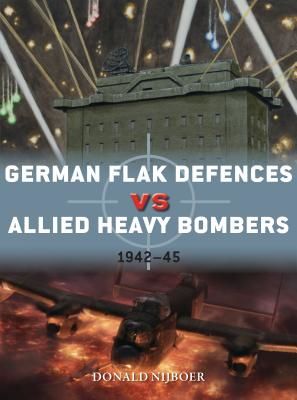 German Flak Defences vs Allied Heavy Bombers - 1942-45 (Nijboer Donald)(Paperback / softback)