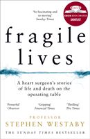 Fragile Lives - A Heart Surgeon's Stories of Life and Death on the Operating Table (Westaby Stephen)(Paperback)