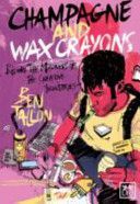 Champagne and Wax Crayons - Riding the Madness of the Creative Industry (Tallon Ben)(Paperback)