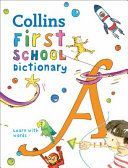 Collins First School Dictionary - Illustrated Learning Support for Age 5+ (Collins Dictionaries)(Paperback)